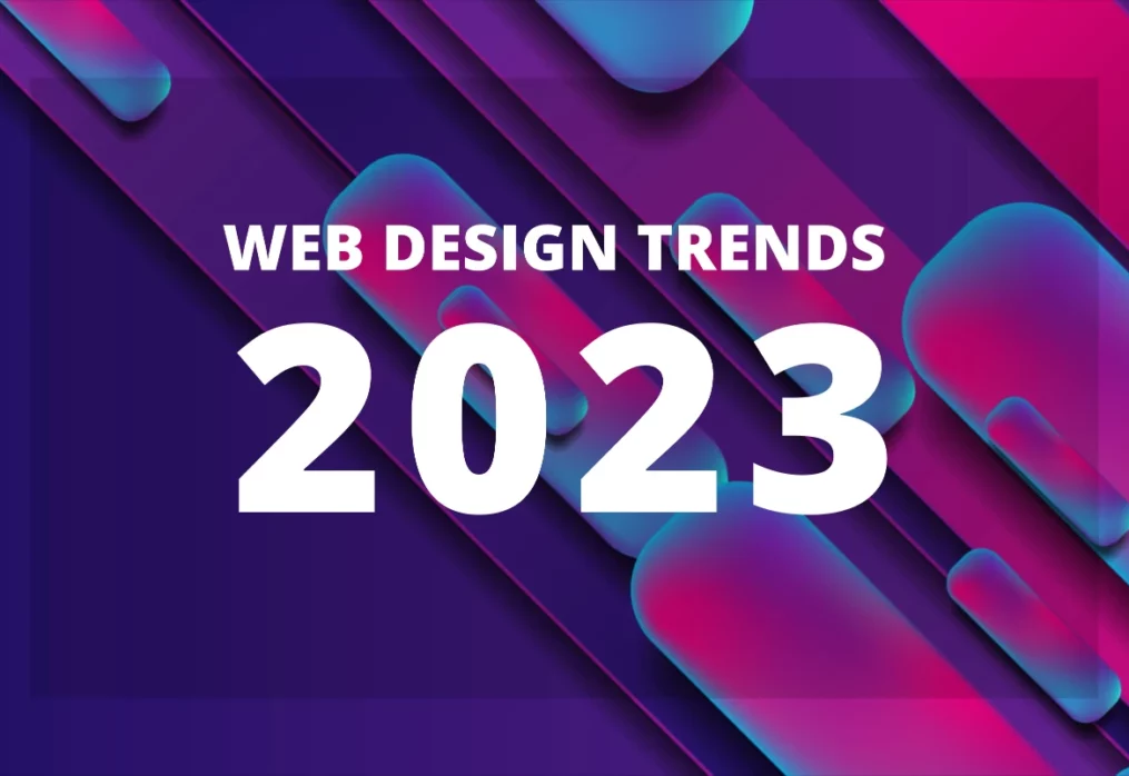 Top 10 Web Design Trends 2023 You Can’t Miss