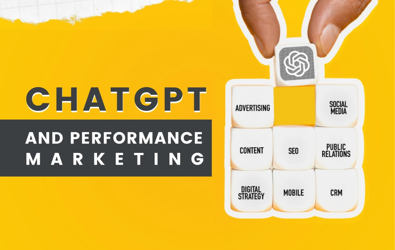 ChatGPT and Performance Marketing: The Power of Effective Prompts to Drive Results
