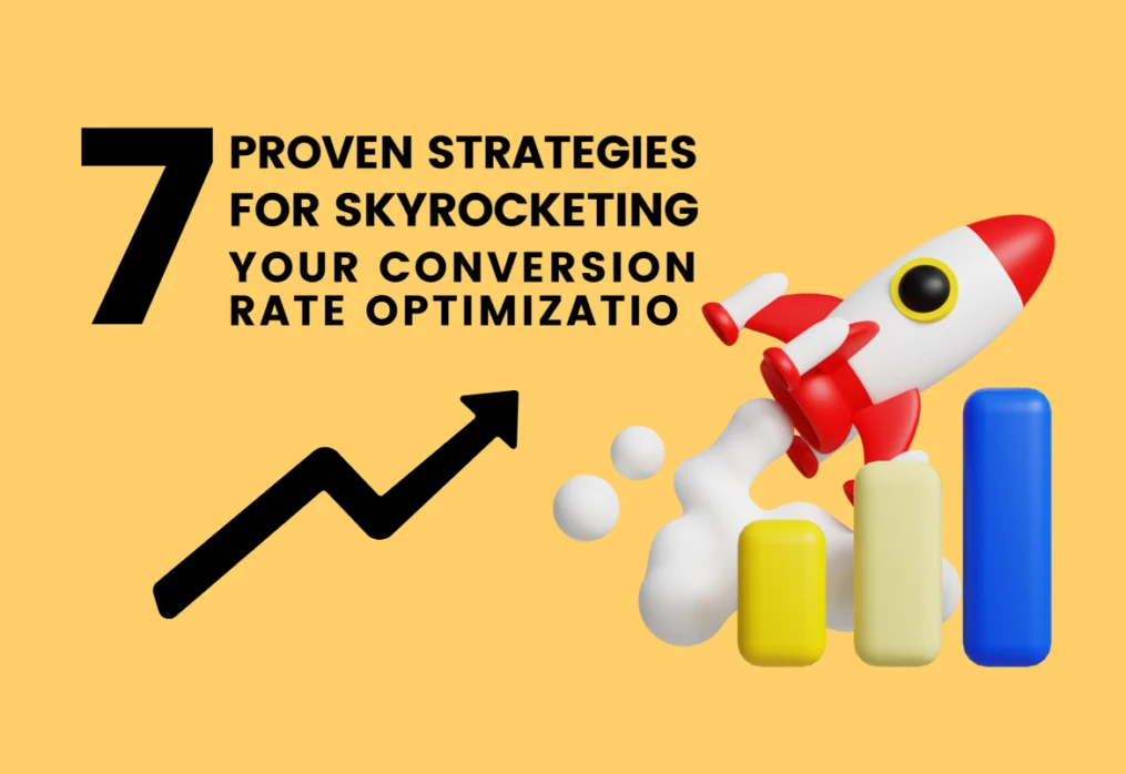 How to Skyrocket Your Conversion Rate Optimization?