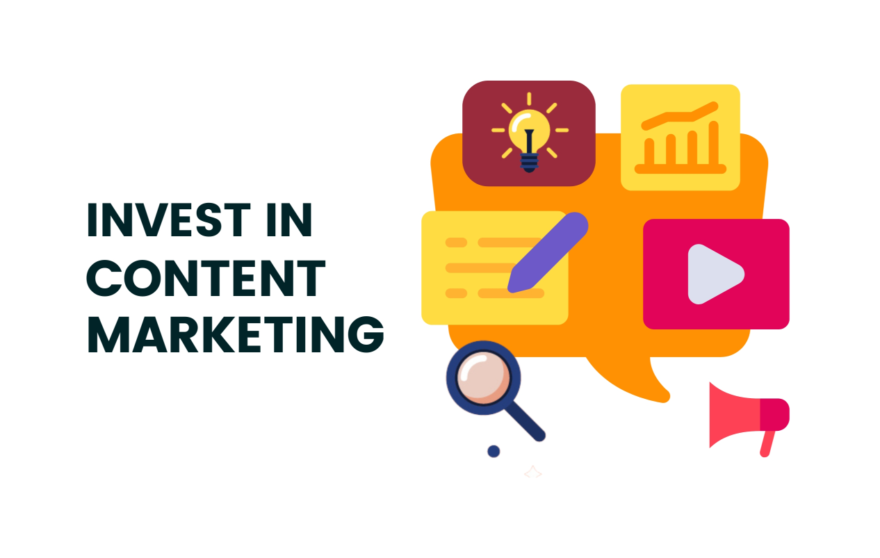 Invest in Content Marketing
