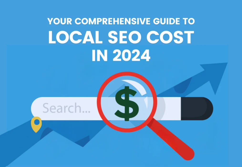 Your Comprehensive Guide to Local SEO Costs in 2024