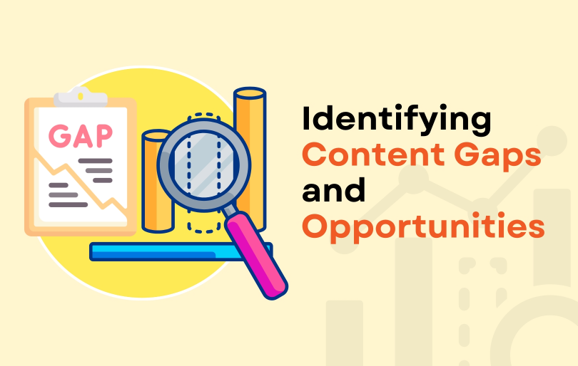 Identifying Content Gaps and Opportunities