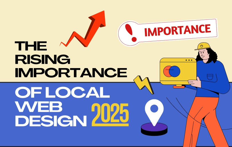 Importance of Local Web Design in 2025 Importance of Local Web Design in 2025