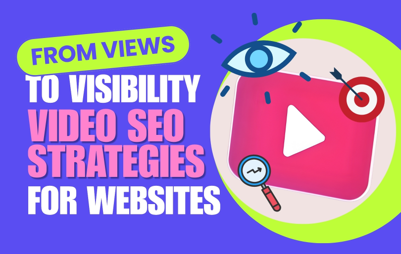 From Views to Visibility: Advanced Video SEO Strategies for Websites