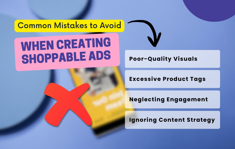 Mistakes to Avoid When Creating Shoppable Ads